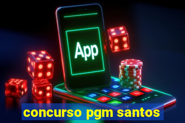 concurso pgm santos